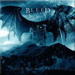 BLEED THE SKY ''Paradigm in Entropy''