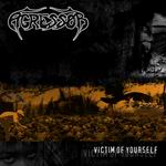 AGRESSOR ''Victim of Yourself''
