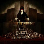 ANACHRONAEON ''The Futile Quest for Immortality'' 