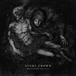 SVART CROWN ''Witnessing the Fall'' 