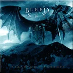 BLEED THE SKY ''Paradigm in Entropy''
