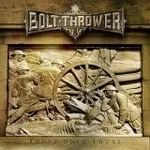 BOLT THROWER ''Those Once Loyal''