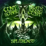 CUNTSCRAPE/DEATHFUCKINGCUNT ''Split Roast''