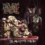 SEVERE TORTURE ''Slaughtered''