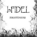 INFIDEL ''Forgotten Souls''