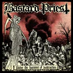 BASTARD PRIEST ''Under the Hammer of Destruction''