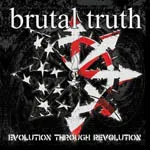 BRUTAL TRUTH ''Evolution Through Revolution''