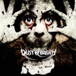 DUST N BRUSH ''Filth Of Our Blood''