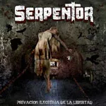 SERPENTOR ''Privación Ilegítima De La Libertad''