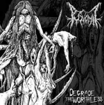 PUS VOMIT ''Degrade the Worthless''