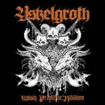 YSKELGROTH ''Unholy Primitive Nihilism''
