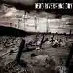 DEAD RIVER RUNS DRY ''Winter''