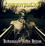 TARANTULAH ''Kedamaian Jalan Hitam''