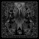 TOMBS ''Fear Is The Weapon''