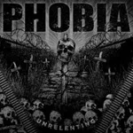 PHOBIA ''Unrelenting''