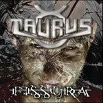 TAURUS ''Fissura''