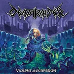 DEATHRAISER ''Violent Aggression''