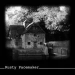 RUSTY PACEMAKER ''Blackness and White Light''
