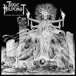 TOXIC HOLOCAUST ''Conjure and Command''