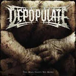 DEPOPULATE ''Till Man Exist No More''