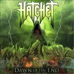 HATCHET ''Dawn of the End''