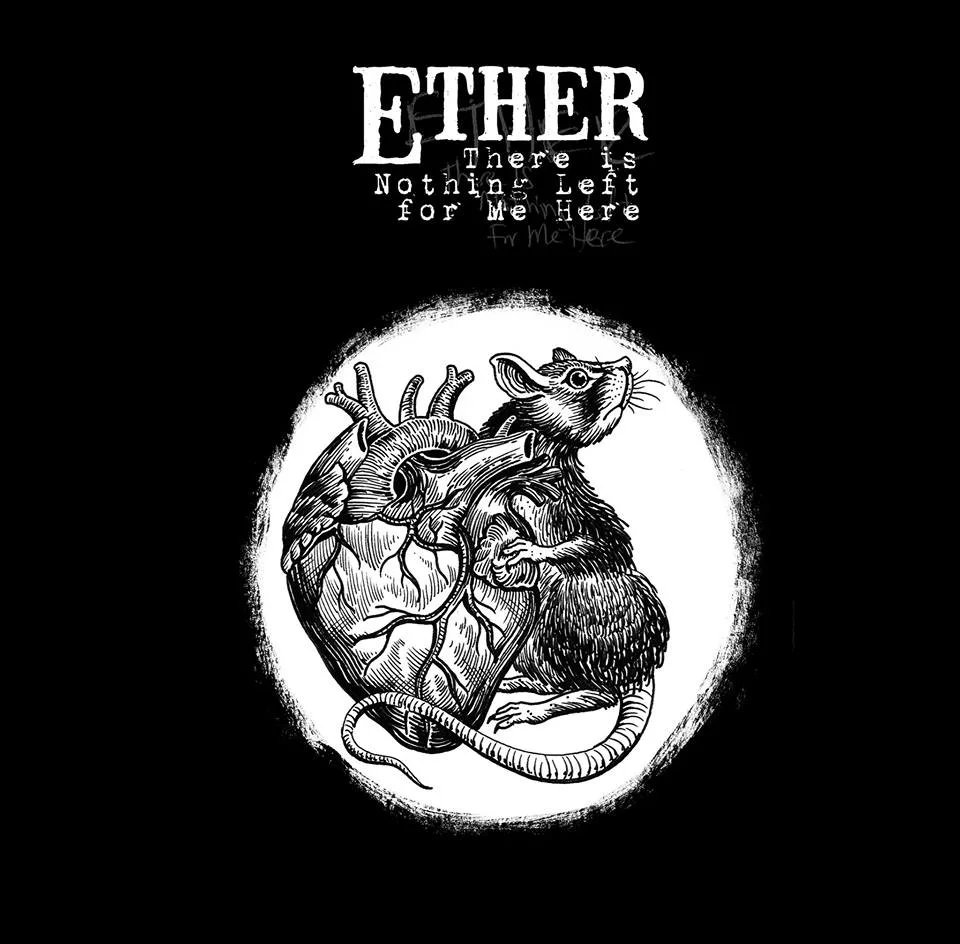ETHER ''There is Nothing Left For Me Here''
