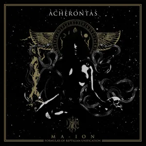 ACHERONTAS ''Ma​-​IoN (Formulas of Reptilian Unification)''