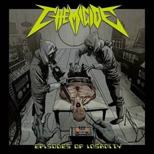 CHEMICIDE ''Episodes of Insanity''