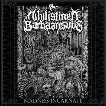 NIHILISTINEN BARBAARISUUS''Madness Incarnate''