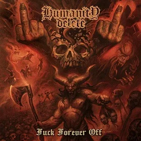 HUMANITY DELETE ''Fuck Forever Off''