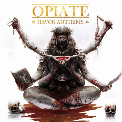 OPIATE - Havok Anthems
