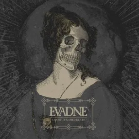EVADNE - '' A Mother Named Death''