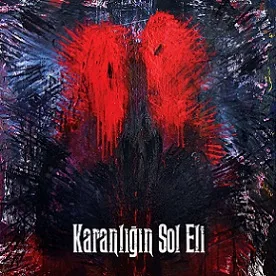 KARANLIĞIN SOL ELİ ''EP''