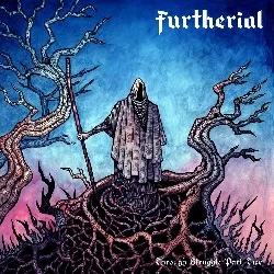 FURTHERIAL ''Through Struggle Part Two''