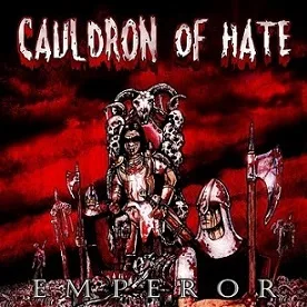 CAULDRON OF HATE '' Emperor''