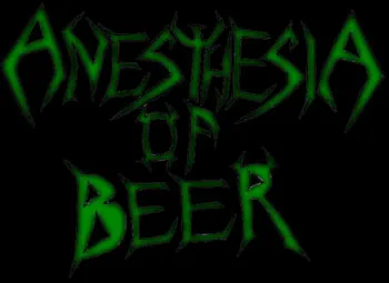ANESTHESIA OF BEER
