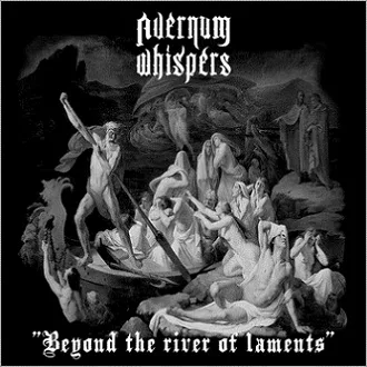 AVERNUM WHISPERS -"Beyond the River of Laments"