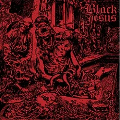 BLACK JESUS ''Everything Black Everything Dead''