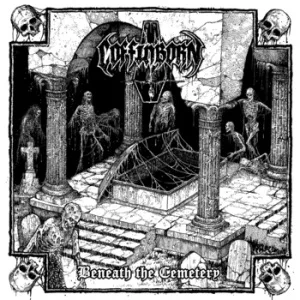 COFFINBORN''Benath the Cemetery''
