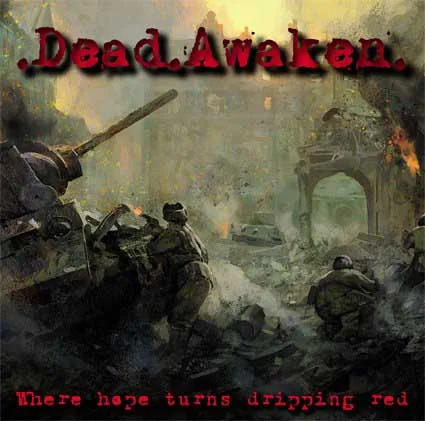DEAD AWAKEN '' Where Hope Turns Dripping Red ''