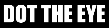 DOT THE EYE