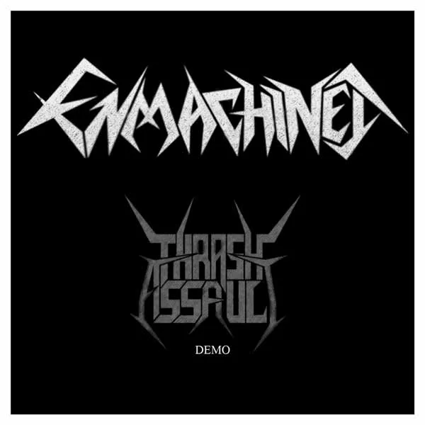 ENMACHINED - ''Thrash Assault''