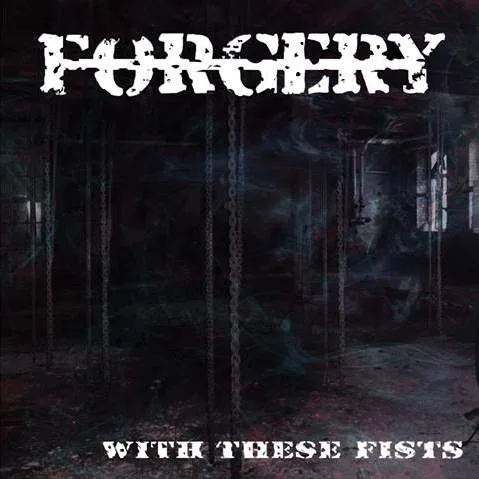 FORGERY ''With These Fists''