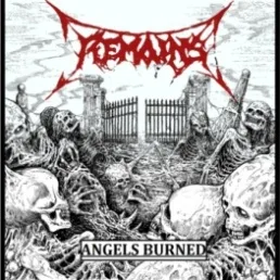 REMAINS ''Angels Burned''