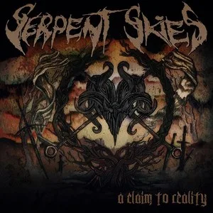 SERPENT SKIES ''A Claim to Reality''