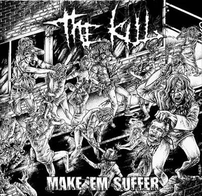 THE KILL - "Make them Suffer"