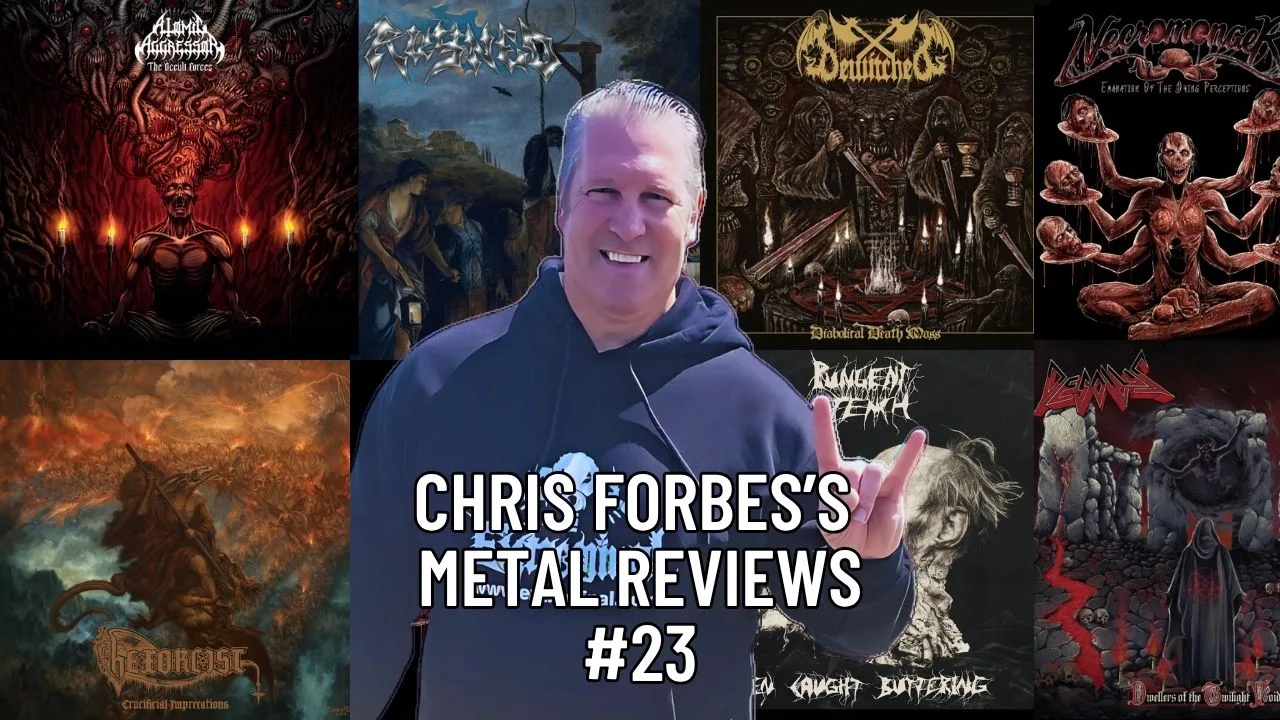 Chris Forbes’s Metal Reviews #23