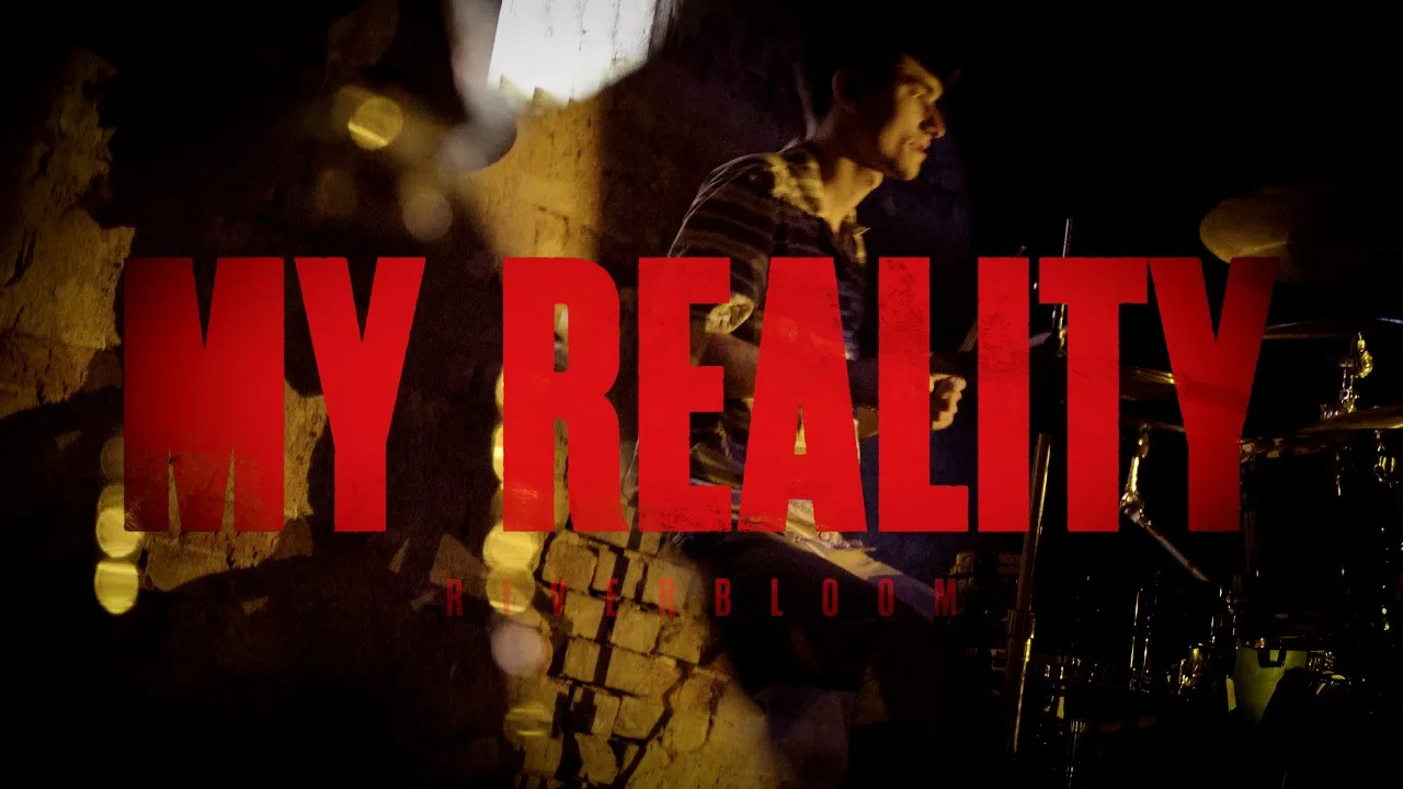 Riverbloom - My Reality (Video)