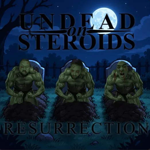 Undead On Steroids - Resurrection