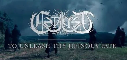 Catalyst - To Unleash Thy Heinous Fate
